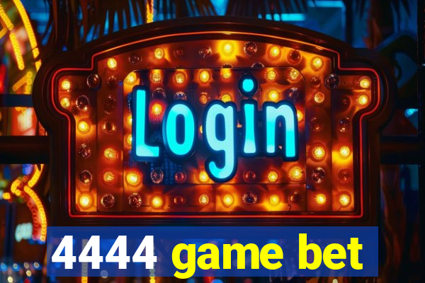 4444 game bet